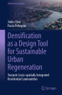 Densification as a Design Tool for Sustainable Urban Regeneration: Towards Socio-spatially Integrated Residential Communities
