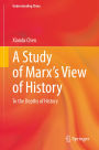 A Study of Marx's View of History: To the Depths of History