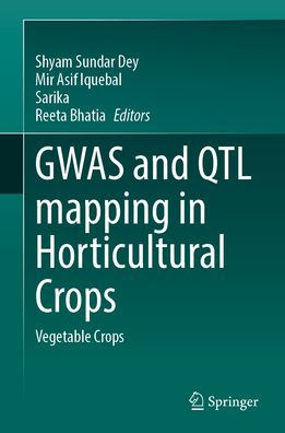 GWAS and QTL Mapping in Horticultural Crops: Vegetable Crops