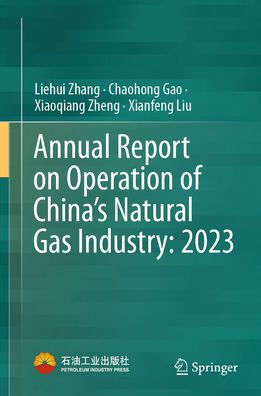 Annual Report on Operation of China's Natural Gas Industry: 2023