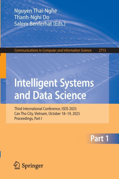 Intelligent Systems and Data Science: Third International Conference, ISDS 2025, Can Tho City, Vietnam, October 18-19, Proceedings, Part I