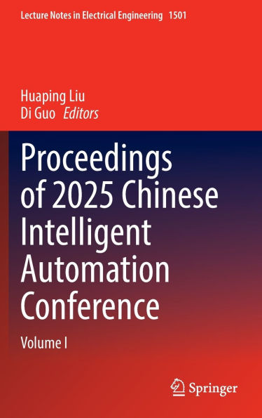 Proceedings of 2025 Chinese Intelligent Automation Conference: Volume I