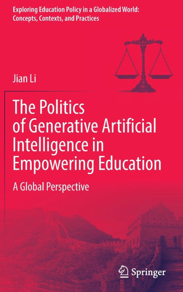 The Politics of Generative Artificial Intelligence Empowering Education: A Global Perspective