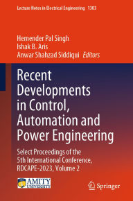 Title: Recent Developments in Control, Automation and Power Engineering: Select Proceedings of the 5th International Conference, RDCAPE-2023, Volume 2, Author: Hemender Pal Singh