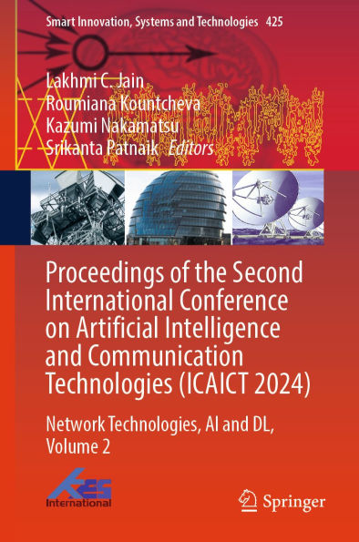 Proceedings of the Second International Conference on Artificial Intelligence and Communication Technologies (ICAICT 2024): Network Technologies, AI and DL, Volume 2