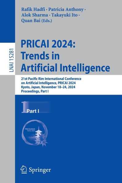 PRICAI 2024: Trends Artificial Intelligence: 21st Pacific Rim International Conference on Intelligence, 2024, Kyoto, Japan, November 18-24, Proceedings, Part I
