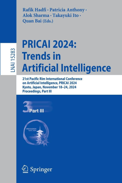 PRICAI 2024: Trends Artificial Intelligence: 21st Pacific Rim International Conference on Intelligence, 2024, Kyoto, Japan, November 18-24, Proceedings, Part III
