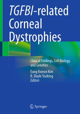 TGFBI-related Corneal Dystrophies: Clinical Findings, Cell Biology, and Genetics
