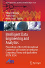 Intelligent Data Engineering and Analytics: Proceedings of the 12th International Conference on Frontiers in Intelligent Computing: Theory and Applications (FICTA 2024)
