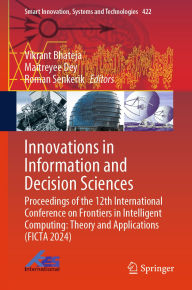 Title: Innovations in Information and Decision Sciences: Proceedings of the 12th International Conference on Frontiers in Intelligent Computing: Theory and Applications (FICTA 2024), Author: Vikrant Bhateja