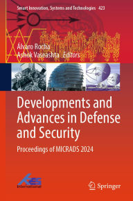 Title: Developments and Advances in Defense and Security: Proceedings of MICRADS 2024, Author: Álvaro Rocha