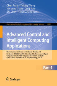 Title: Advanced Control and Intelligent Computing Applications: 8th International Conference on Life System Modeling and Simulation, LSMS 2024 and 8th International Conference on Intelligent Computing for Sustainable Energy and Environment, ICSEE 2024, Suzhou, C, Author: Chen Peng