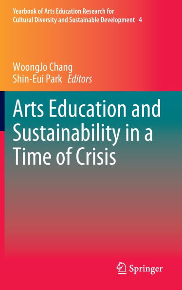 Arts Education and Sustainability a Time of Crisis