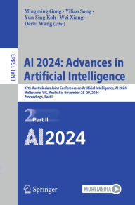 Title: AI 2024: Advances in Artificial Intelligence: 37th Australasian Joint Conference on Artificial Intelligence, AI 2024, Melbourne, VIC, Australia, November 25-29, 2024, Proceedings, Part II, Author: Mingming Gong