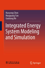 Title: Integrated Energy System Modeling and Simulation, Author: Haoyong Chen
