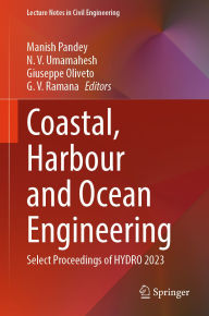 Title: Coastal, Harbour and Ocean Engineering: Select Proceedings of HYDRO 2023, Author: Manish Pandey