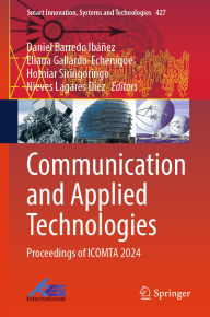 Title: Communication and Applied Technologies: Proceedings of ICOMTA 2024, Author: Daniel Barredo Ibáñez