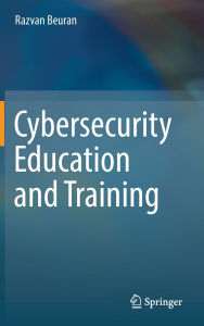 Title: Cybersecurity Education and Training, Author: Razvan Beuran