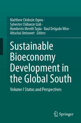 Sustainable Bioeconomy Development the Global South: Volume I Status and Perspectives