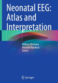 Free ebook download for kindle fire Neonatal EEG: Atlas and Interpretation by Akihisa Okumura, Hiroyuki Kidokoro 9789819607259