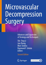 Title: Microvascular Decompression Surgery: Advances and Expansion of Strategy and Techniques, Author: Shi-Ting Li