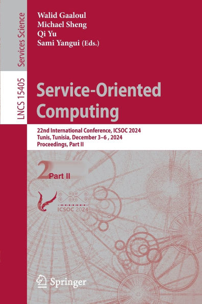 Service-Oriented Computing: 22nd International Conference, ICSOC 2024, Tunis, Tunisia, December 3-6, 2024, Proceedings, Part II