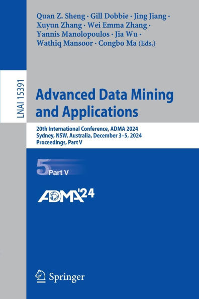 Advanced Data Mining and Applications: 20th International Conference, ADMA 2024, Sydney, NSW, Australia, December 3-5, Proceedings, Part V