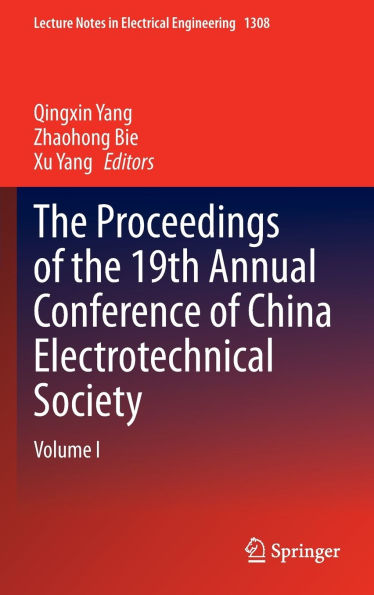 the Proceedings of 19th Annual Conference China Electrotechnical Society: Volume I
