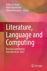 Title: Literature, Language and Computing: Russian Contribution from the LiLaC-2023, Author: Polina Eismont