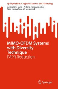 Title: MIMO-OFDM Systems with Diversity Technique: PAPR Reduction, Author: Azlina Idris CEng