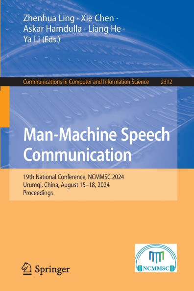 Man-Machine Speech Communication: 19th National Conference, NCMMSC 2024, Urumqi, China, August 15-18, Proceedings