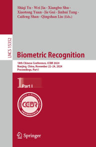 Title: Biometric Recognition: 18th Chinese Conference, CCBR 2024, Nanjing, China, November 22-24, 2024, Proceedings, Part I, Author: Shiqi Yu