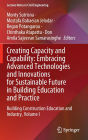 Creating Capacity and Capability: Embracing Advanced Technologies and Innovations for Sustainable Future in Building Education and Practice: Building Construction Education and Industry, Volume I