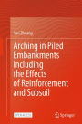 Arching in Piled Embankments Including the Effects of Reinforcement and Subsoil