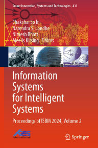 Title: Information Systems for Intelligent Systems: Proceedings of ISBM 2024, Volume 2, Author: Chakchai So In