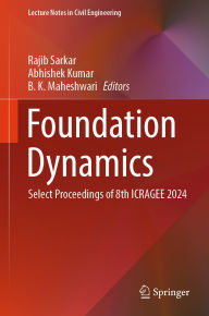 Title: Foundation Dynamics: Select Proceedings of 8th ICRAGEE 2024, Author: Rajib Sarkar