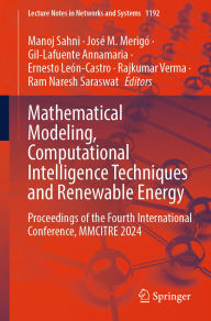 Title: Mathematical Modeling, Computational Intelligence Techniques and Renewable Energy: Proceedings of the Fourth International Conference, MMCITRE 2024, Author: Manoj Sahni