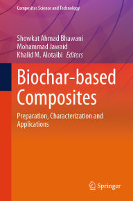 Title: Biochar-based Composites: Preparation, Characterization and Applications, Author: Showkat Ahmad Bhawani