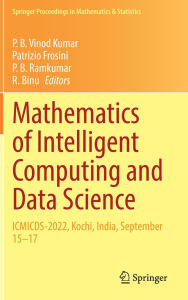 Title: Mathematics of Intelligent Computing and Data Science: ICMICDS-2022, Kochi, India, September 15-17, Author: P. B. Vinod Kumar