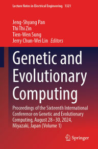 Title: Genetic and Evolutionary Computing: Proceedings of the Sixteenth International Conference on Genetic and Evolutionary Computing, August 28-30, 2024, Miyazaki, Japan (Volume 1), Author: Jeng-Shyang Pan