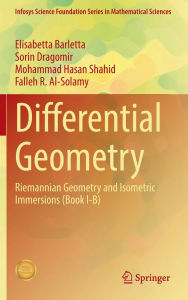Title: Differential Geometry: Riemannian Geometry and Isometric Immersions (Book I-B), Author: Elisabetta Barletta