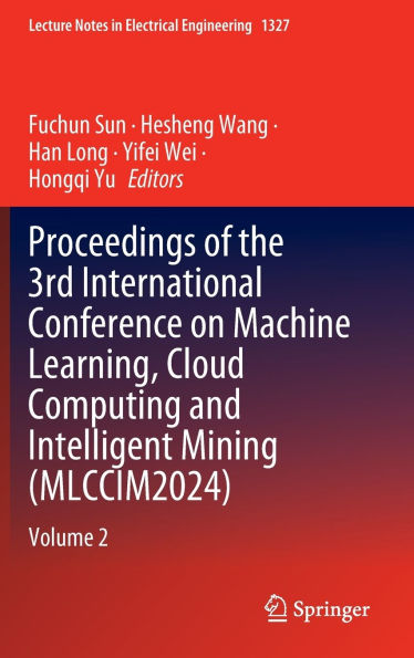 Proceedings of the 3rd International Conference on Machine Learning, Cloud Computing and Intelligent Mining (MLCCIM2024): Volume 2