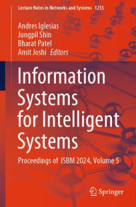 Title: Information Systems for Intelligent Systems: Proceedings of ISBM 2024, Volume 5, Author: Andres Iglesias