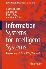 Title: Information Systems for Intelligent Systems: Proceedings of ISBM 2024, Volume 5, Author: Andres Iglesias