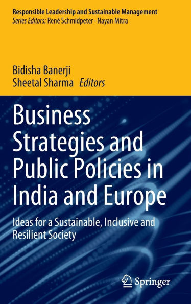 Business Strategies and Public Policies India Europe: Ideas for a Sustainable, Inclusive Resilient Society