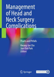 Mobi books to download Management of Head and Neck Surgery Complications: Pearls and Pitfalls by Kwang-Jae Cho, Jun-Ook Park iBook 9789819618590