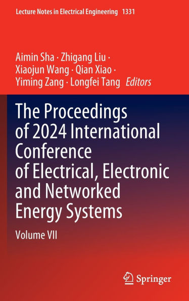 The Proceedings of 2024 International Conference Electrical, Electronic and Networked Energy Systems: Volume VII