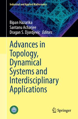 Advances in Topology, Dynamical Systems and Interdisciplinary Applications
