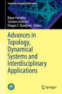 Advances in Topology, Dynamical Systems and Interdisciplinary Applications