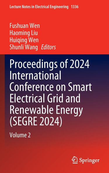 Proceedings of 2024 International Conference on Smart Electrical Grid and Renewable Energy (SEGRE 2024): Volume 2